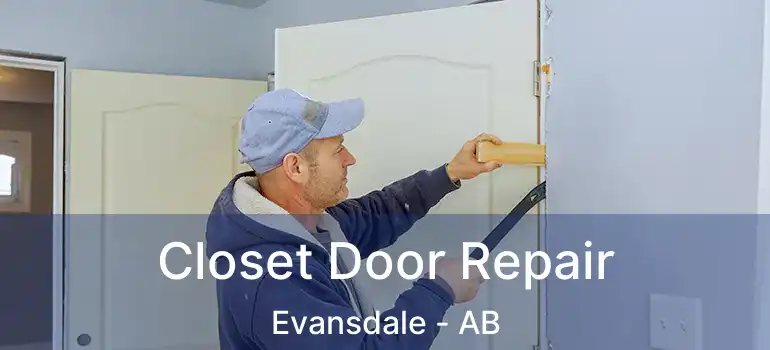  Closet Door Repair Evansdale - AB