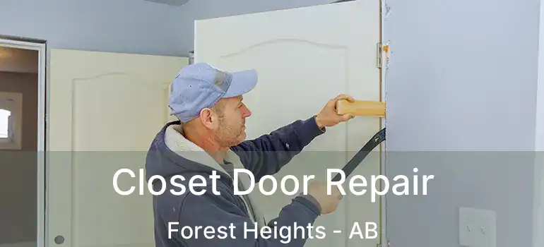  Closet Door Repair Forest Heights - AB