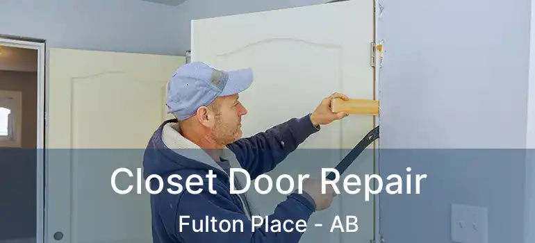  Closet Door Repair Fulton Place - AB