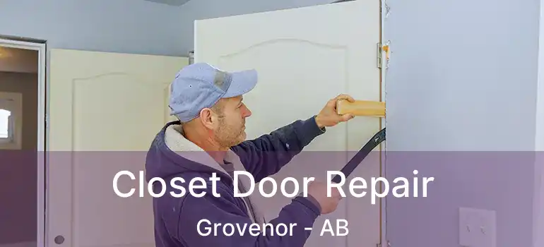  Closet Door Repair Grovenor - AB