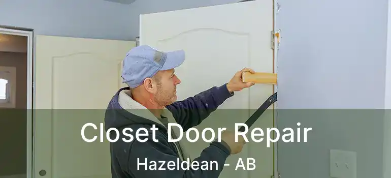  Closet Door Repair Hazeldean - AB