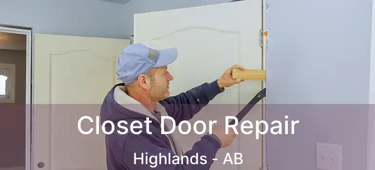  Closet Door Repair Highlands - AB