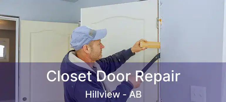  Closet Door Repair Hillview - AB