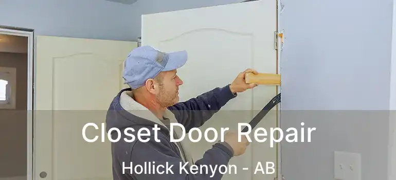  Closet Door Repair Hollick Kenyon - AB