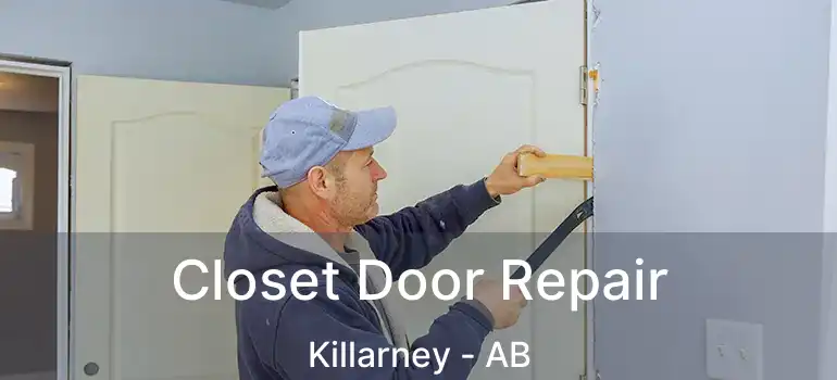  Closet Door Repair Killarney - AB