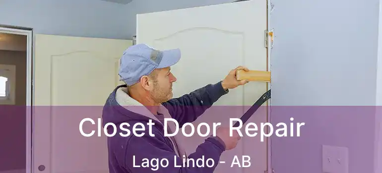  Closet Door Repair Lago Lindo - AB
