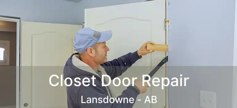  Closet Door Repair Lansdowne - AB