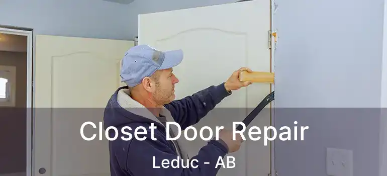  Closet Door Repair Leduc - AB
