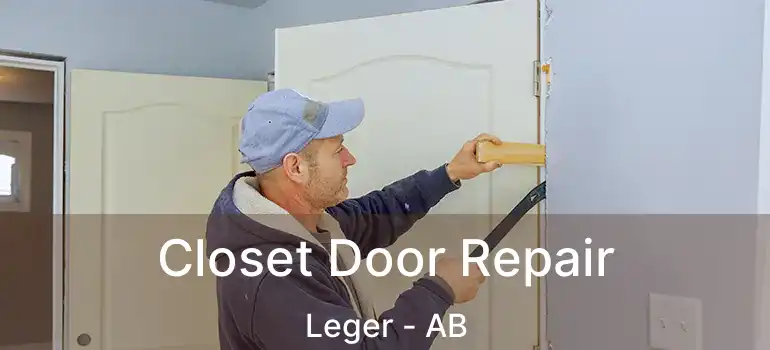  Closet Door Repair Leger - AB