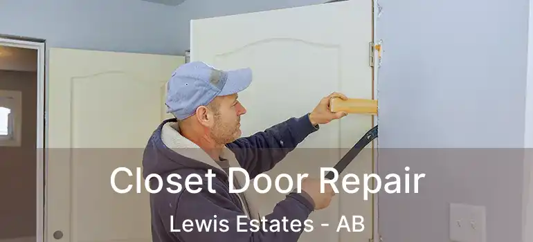 Closet Door Repair Lewis Estates - AB