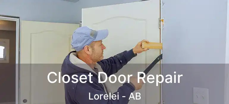  Closet Door Repair Lorelei - AB