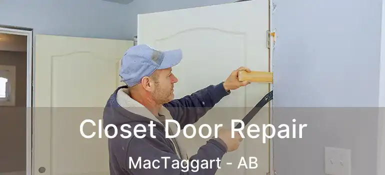  Closet Door Repair MacTaggart - AB