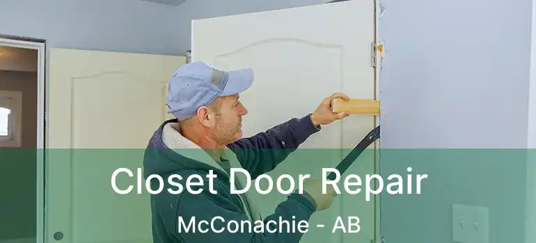  Closet Door Repair McConachie - AB