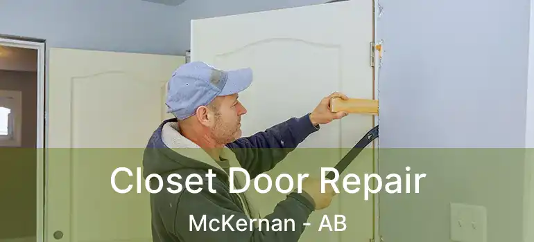  Closet Door Repair McKernan - AB