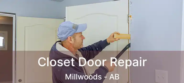  Closet Door Repair Millwoods - AB