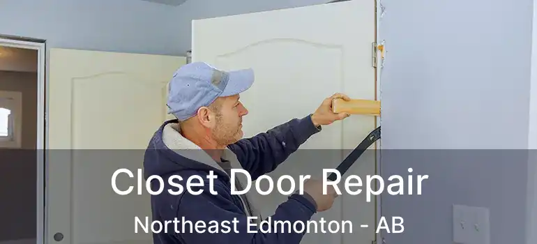  Closet Door Repair Northeast Edmonton - AB