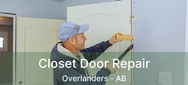  Closet Door Repair Overlanders - AB