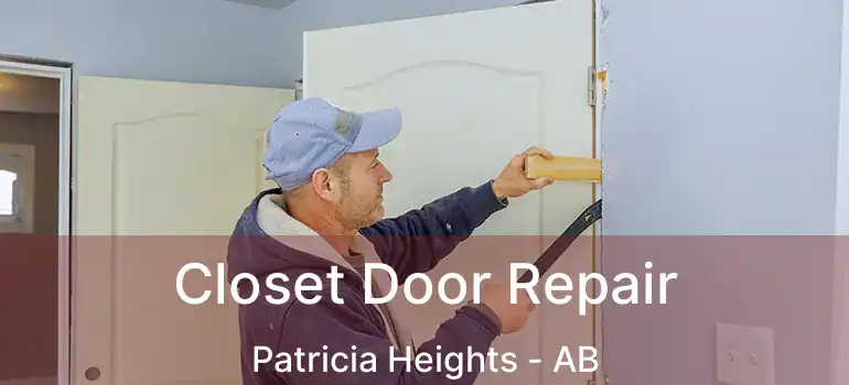  Closet Door Repair Patricia Heights - AB