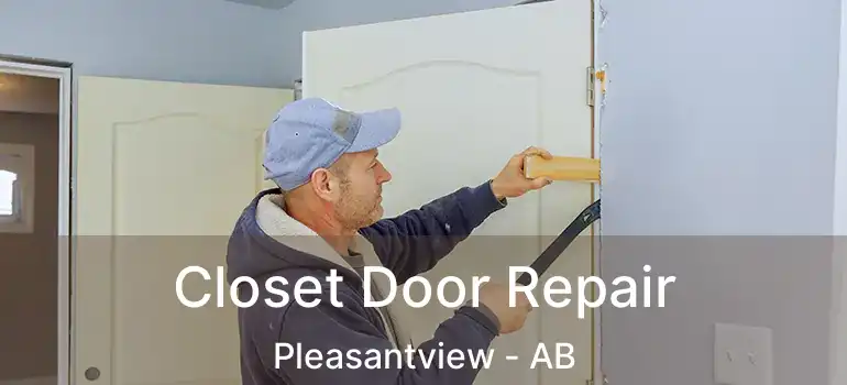  Closet Door Repair Pleasantview - AB