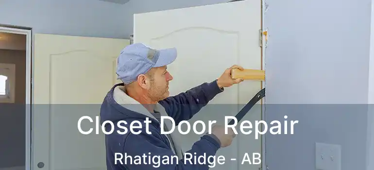  Closet Door Repair Rhatigan Ridge - AB