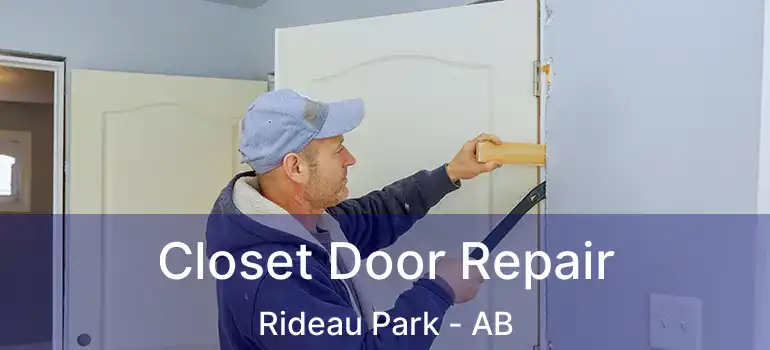  Closet Door Repair Rideau Park - AB