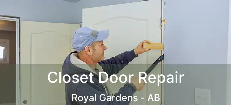  Closet Door Repair Royal Gardens - AB