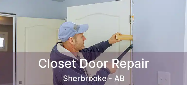 Closet Door Repair Sherbrooke - AB