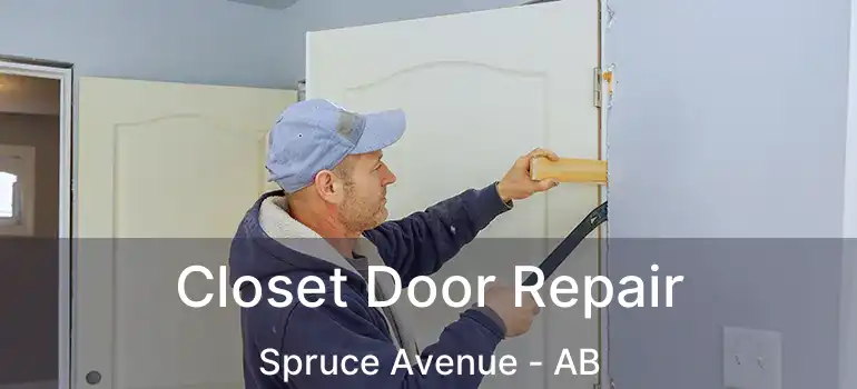  Closet Door Repair Spruce Avenue - AB