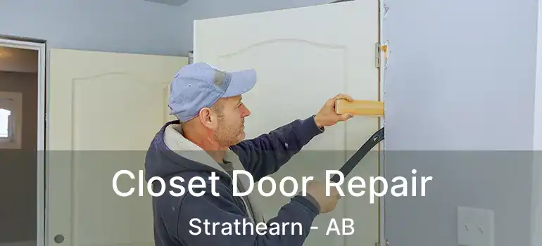  Closet Door Repair Strathearn - AB