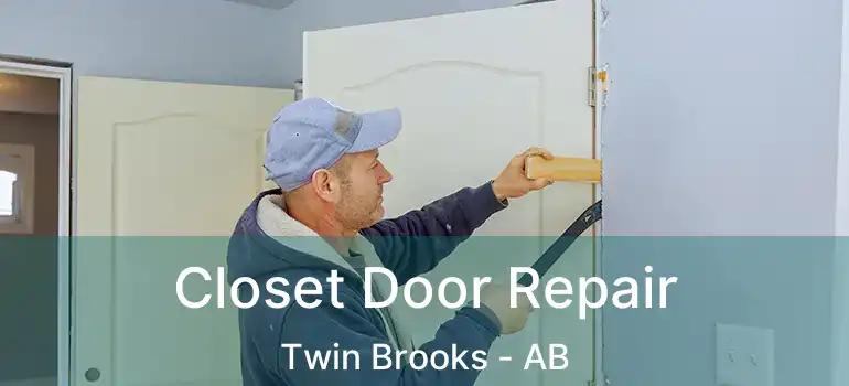  Closet Door Repair Twin Brooks - AB
