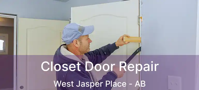  Closet Door Repair West Jasper Place - AB