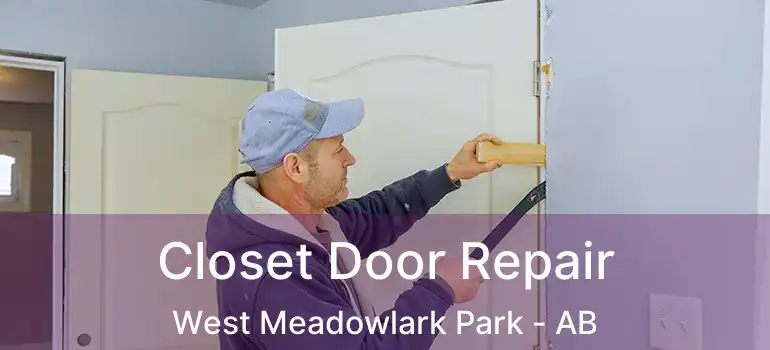  Closet Door Repair West Meadowlark Park - AB