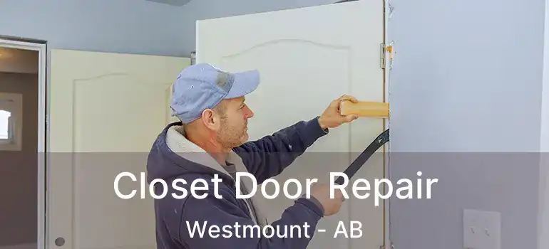  Closet Door Repair Westmount - AB