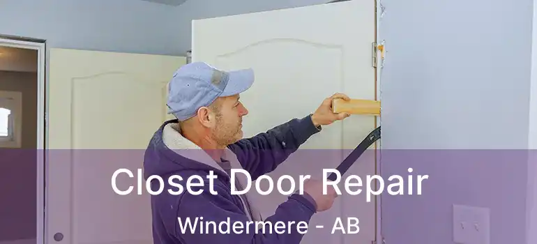  Closet Door Repair Windermere - AB