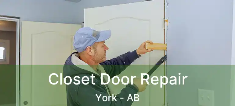  Closet Door Repair York - AB