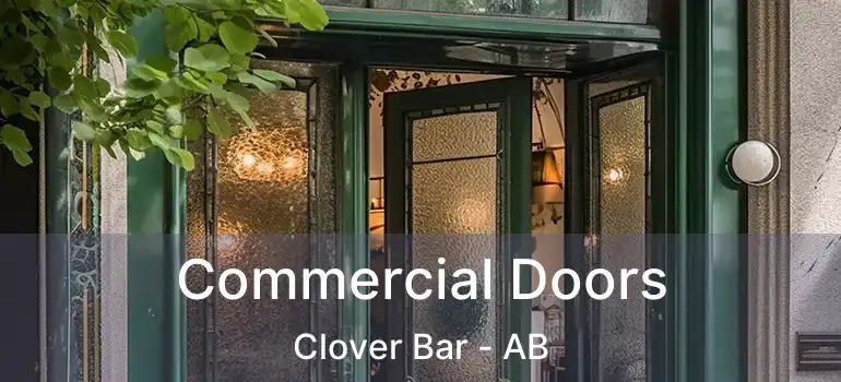  Commercial Doors Clover Bar - AB