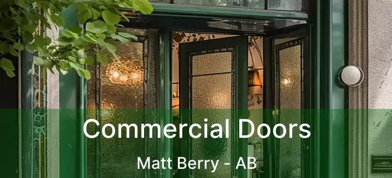  Commercial Doors Matt Berry - AB