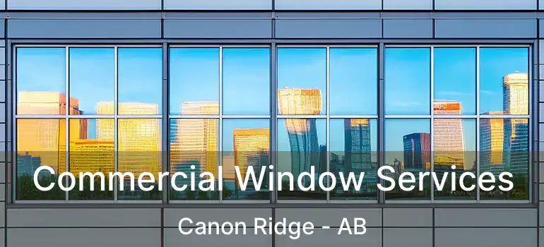  Commercial Window Services Canon Ridge - AB