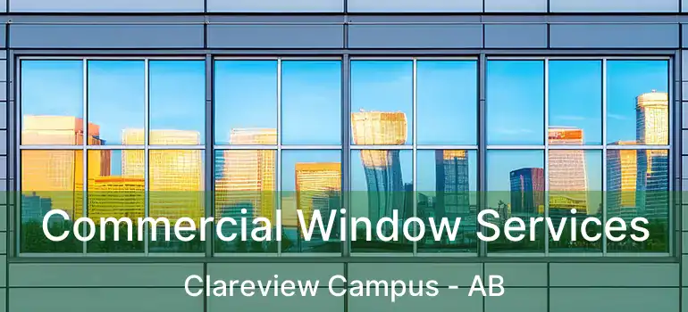  Commercial Window Services Clareview Campus - AB