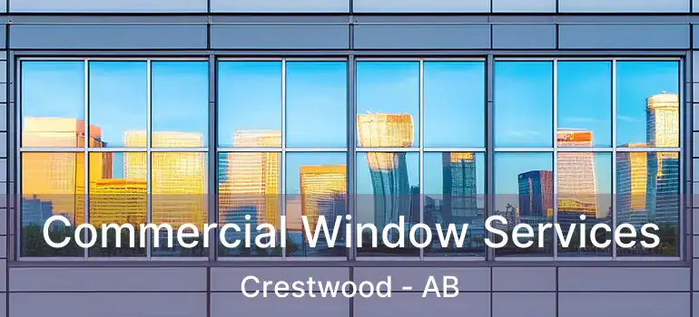  Commercial Window Services Crestwood - AB