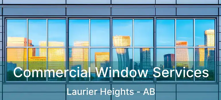  Commercial Window Services Laurier Heights - AB