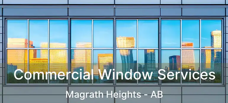  Commercial Window Services Magrath Heights - AB