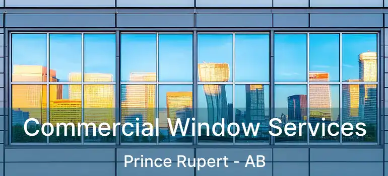  Commercial Window Services Prince Rupert - AB