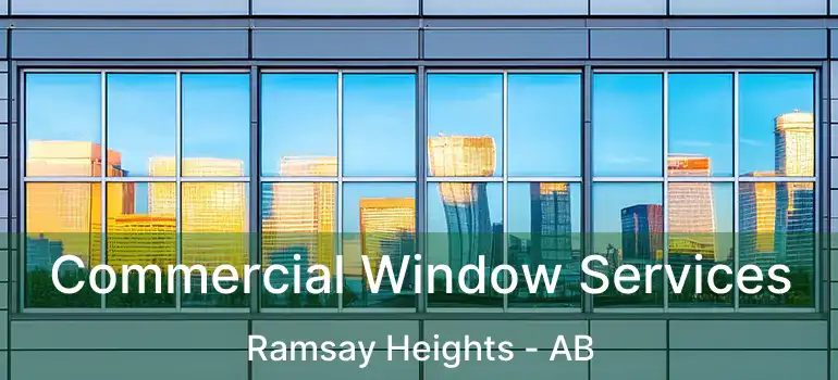  Commercial Window Services Ramsay Heights - AB
