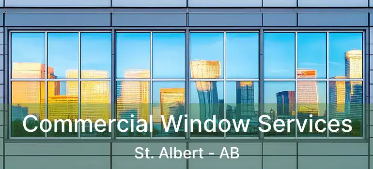  Commercial Window Services St. Albert - AB