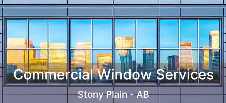  Commercial Window Services Stony Plain - AB