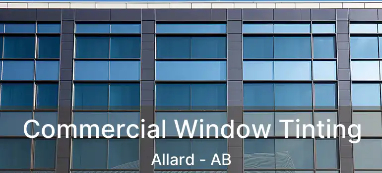  Commercial Window Tinting Allard - AB