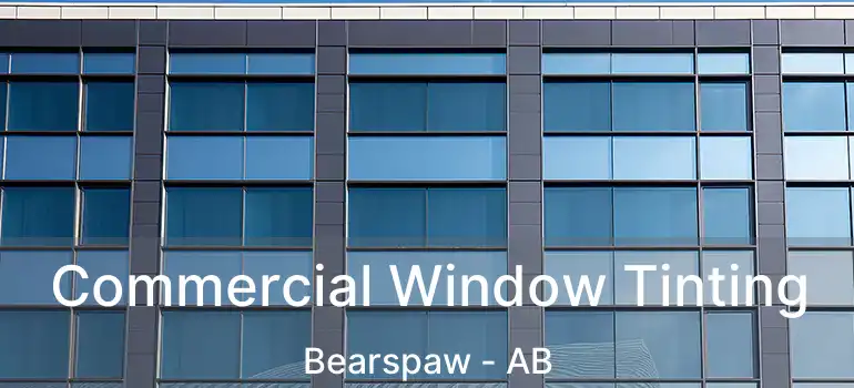  Commercial Window Tinting Bearspaw - AB