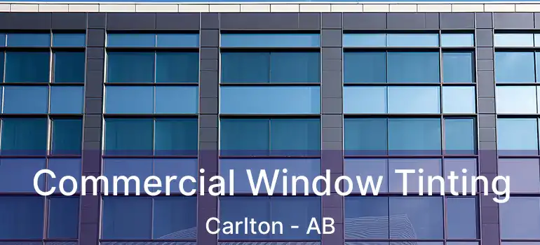  Commercial Window Tinting Carlton - AB