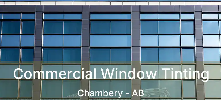  Commercial Window Tinting Chambery - AB